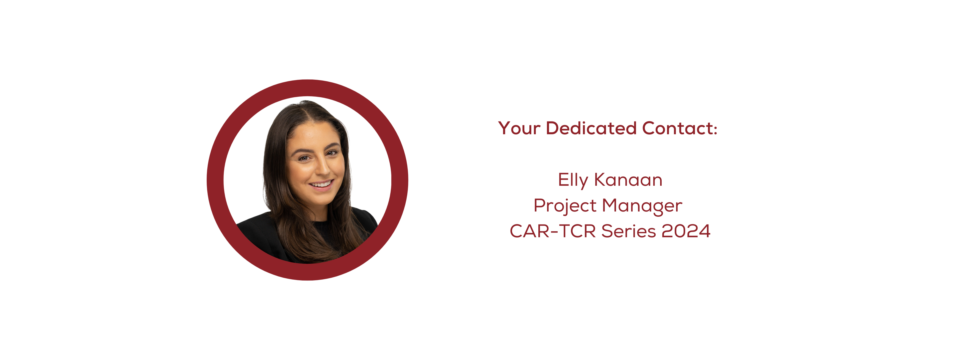 Your Dedicated Contact Elly Kanaan Project Manager CAR-TCR Series 2024 (1)