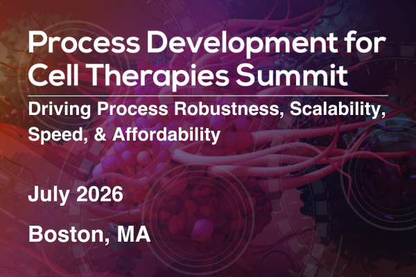 11 56246 - 4th Process Development for Cell Therapies Summit 11 56246 - 4th Process Development for Cell Therapies Summit
